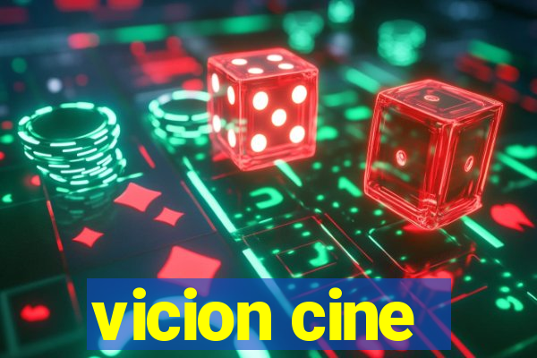 vicion cine